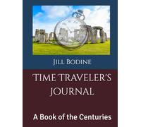 Time Traveler's Journal: A Book of the Centuries