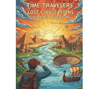 Time Travelers: Lost Civilizations Coloring Adventure