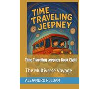 Time Traveling Jeepney Book Eight: The Multiverse Voyage