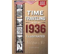TIME TRAVELING TO 1936 ILLUSTRATED