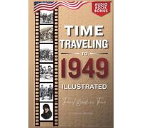 TIME TRAVELING TO 1949 ILLUSTRATED