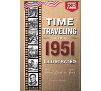 TIME TRAVELING TO 1951 ILLUSTRATED