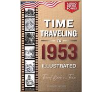 TIME TRAVELING TO 1953 ILLUSTRATED