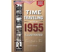 TIME TRAVELING TO 1955 ILLUSTRATED