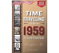 TIME TRAVELING TO 1959 ILLUSTRATED