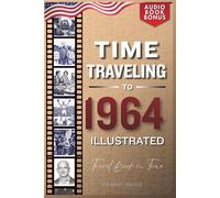 TIME TRAVELING TO 1964 ILLUSTRATED