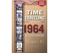 TIME TRAVELING TO 1964 ILLUSTRATED