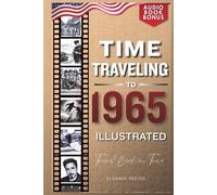 TIME TRAVELING TO 1965 ILLUSTRATED