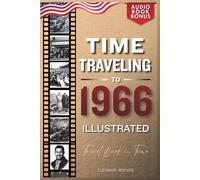 TIME TRAVELING TO 1966 ILLUSTRATED