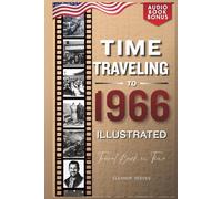TIME TRAVELING TO 1966 ILLUSTRATED