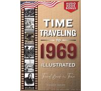 TIME TRAVELING TO 1969 ILLUSTRATED