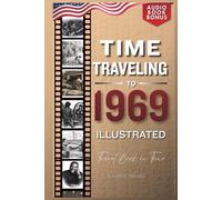 TIME TRAVELING TO 1969 ILLUSTRATED
