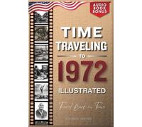 TIME TRAVELING TO 1972 ILLUSTRATED