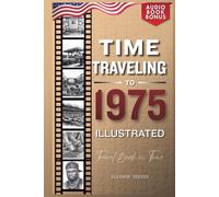 TIME TRAVELING TO 1975 ILLUSTRATED