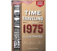 TIME TRAVELING TO 1975 ILLUSTRATED