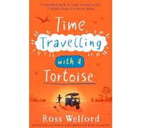Time Travelling With A Tortoise [Not-Us]: A thrilling time-travel adventure perfect for children aged 9+. A Sunday Times Book of the Week