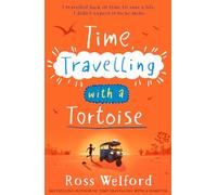 Time Travelling With A Tortoise [Not-Us]: New for 2024, a thrilling time-travel adventure perfect for children aged 9+. A Sunday Times Book of the Week