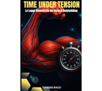 TIME UNDER TENSION: La Legge Dimenticata del Natural Bodybuilding