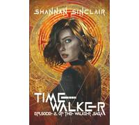 Time Walker: Episode 2 of the Walker Saga