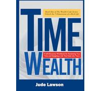 TIME WEALTH: Art of Living Beyond the Hustle: A Self-Discovery Workbook for Reclaiming Your Time and Designing a Life That Feels Like Yours