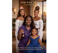 Time Will Tell: El Tiempo Dira- From shelter to scrubs, God had a Plan