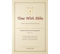 Time With Abba: A Year Long Devotional Journey: Volume One: January through June