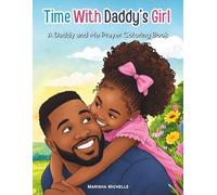Time With Daddy's Girl: A Daddy and Me Prayer Coloring Book
