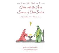 Time with the Lord Season of Our Savior: A Celebration of the Birth of Jesus