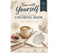 Time with Yourself: A Mindful Dessert Coloring Book