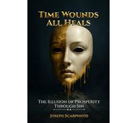 Time Wounds All Heals: The Illusion Of Prosperity Though Sin