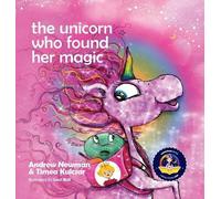 Timea Kulcsar Andrew Newman The Unicorn Who Found Her Magic (Copertina rigida)