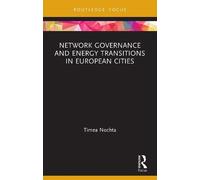 Timea Nochta Network Governance and Energy Transitions in European C (Tascabile)