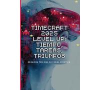 TimeCraft 2025 - Level Up: Tiempo, Tareas, Triunfos: Agenda 2025 - Cada día importa