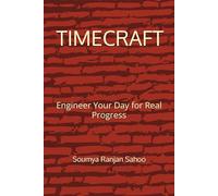 TIMECRAFT: Engineer Your Day for Real Progress