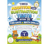 Timed Addition and Subtraction Tests Within 20: 100 Days of Math Drills: Mixed Math Facts Workbook for Grade 1, Ages 6-8 with Speed Practice, Answer Key, and Score Tracking