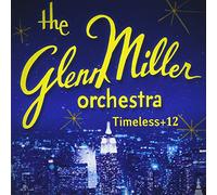 TIMELESS +12 - GLENN MILLER OR
