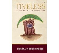 Timeless: 22 Lessons Rooted in Faith, Hope & Love