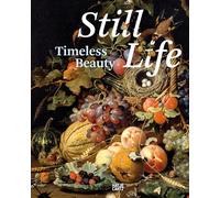 Timeless Beauty: A History of Still Life