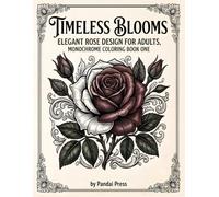 Timeless Blooms: Elegant Rose Design for Adults, Monochrome Coloring Book One