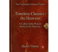 Timeless Classics - The Heavens: A Coffee Table Picture Book of the Heavens