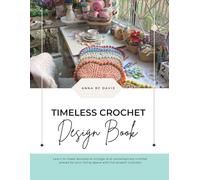 Timeless Crochet Design Book: Learn to make decorative vintage and contemporary crochet pieces for your living space with full project tutorials