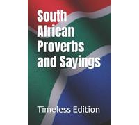 Timeless Edition South African Proverbs and Sayings (Tascabile)