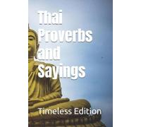 Timeless Edition Thai Proverbs and Sayings (Tascabile)