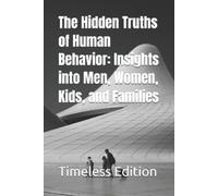 Timeless Edition The Hidden Truths of Human Behavior (Tascabile)