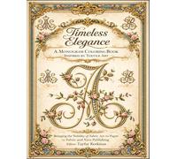 Timeless Elegance: A Monogram Coloring Book Inspired by Textile Art Bringing the Nobility of Fabric Art to Paper