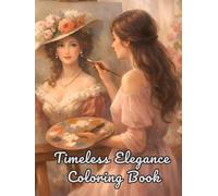 Timeless Elegance Coloring Book: Relaxing Elegant Portraits for Calm, Focus, and Stress Relief