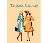 Timeless Elegance: Rediscover the Glamour of Classic Styles from the 1920s to the 1960s