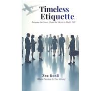 Timeless Etiquette: Lessons in Grace, from the Skies to Daily Life