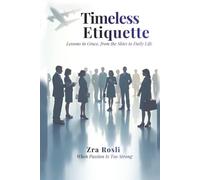 Timeless Etiquette: Lessons in Grace, from the Skies to Daily Life