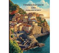 Timeless Europe in Line: A Premium Adult Coloring Book Featuring Historic Cities, Architecture, and Coastal Landscapes